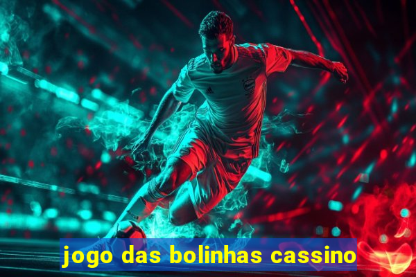 jogo das bolinhas cassino