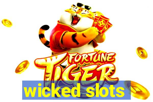 wicked slots