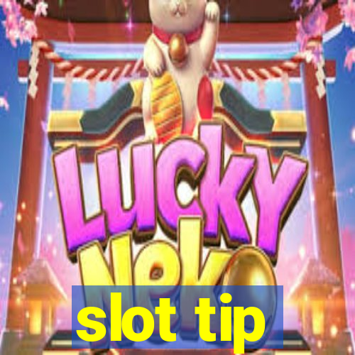 slot tip