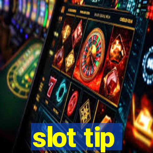 slot tip