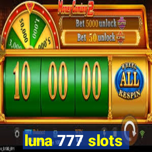 luna 777 slots