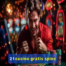 21 casino gratis spins