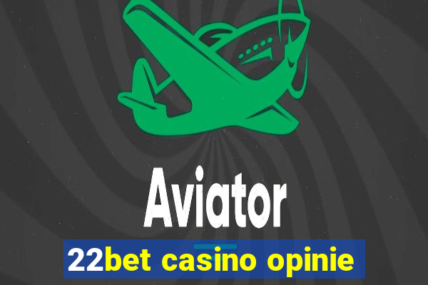 22bet casino opinie