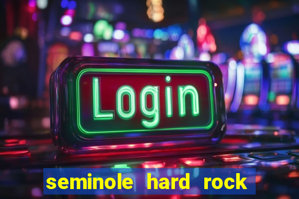 seminole hard rock hotel & casino