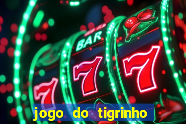 jogo do tigrinho com rodadas gratis