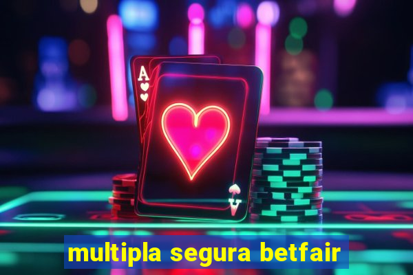 multipla segura betfair