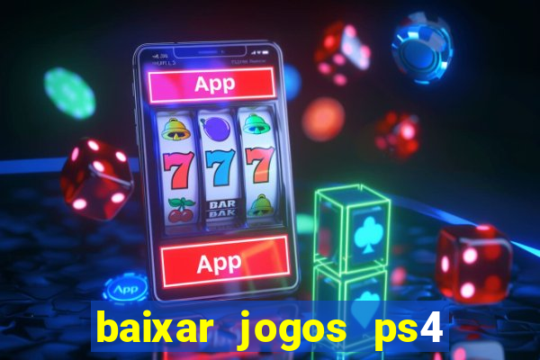 baixar jogos ps4 pkg pt-br