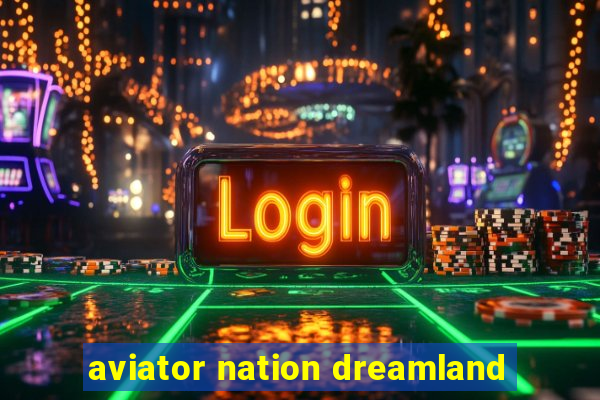 aviator nation dreamland