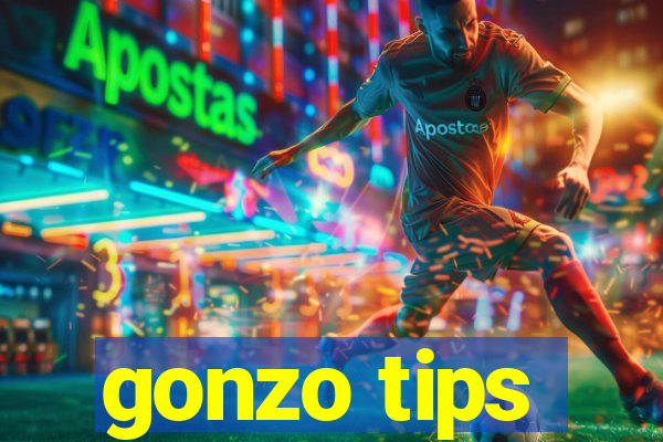 gonzo tips