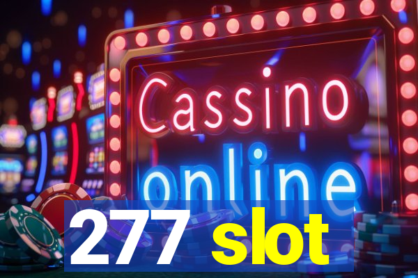 277 slot