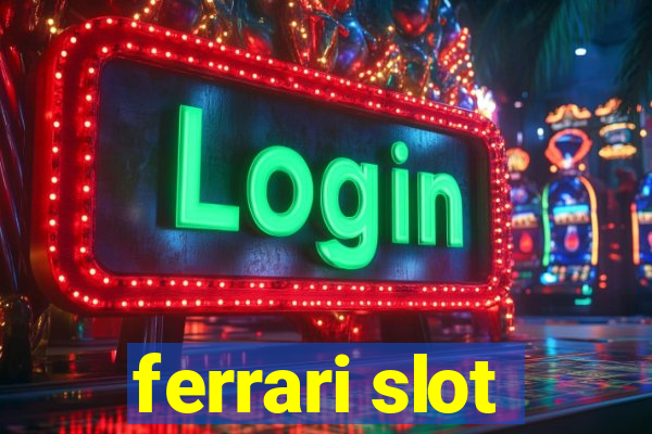 ferrari slot