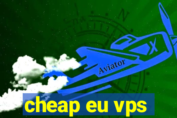 cheap eu vps