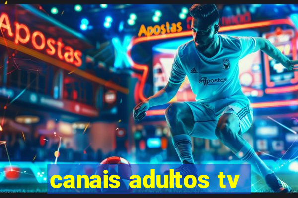 canais adultos tv