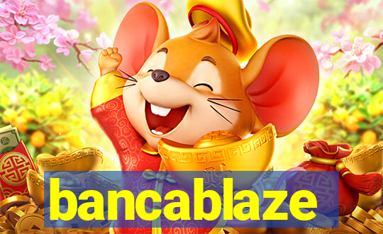 bancablaze