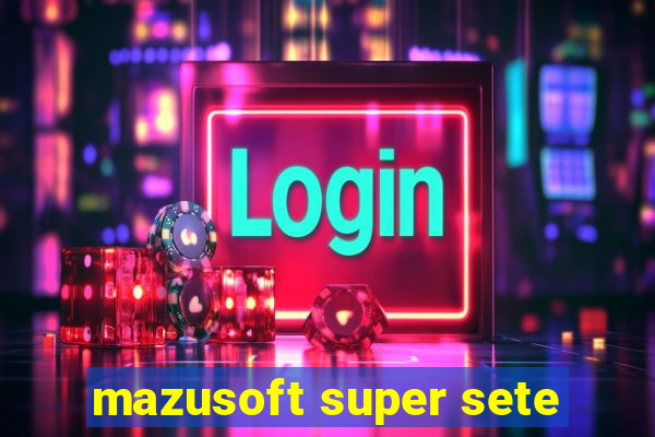 mazusoft super sete