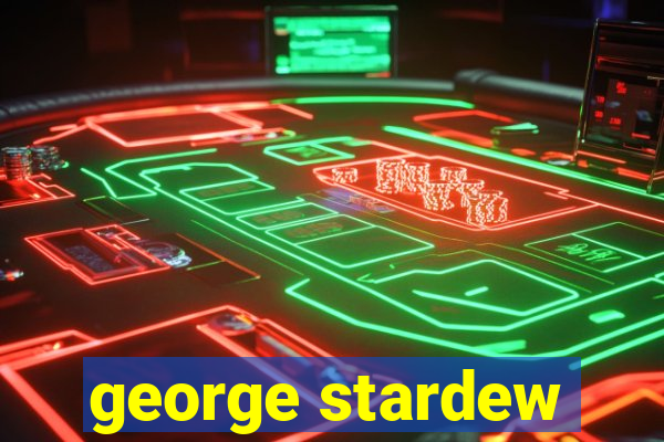 george stardew