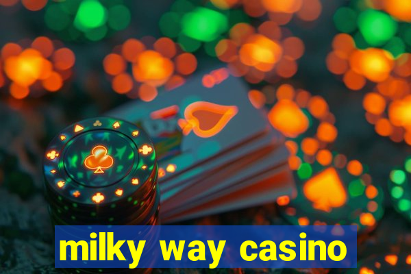 milky way casino