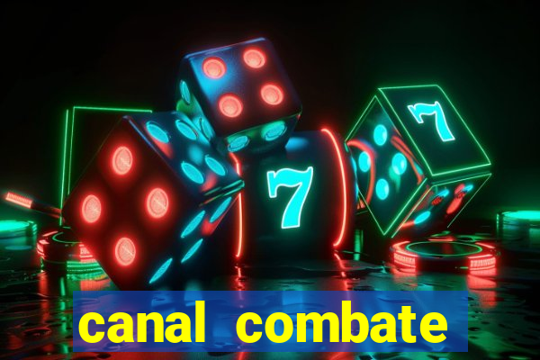 canal combate multicanais ao vivo