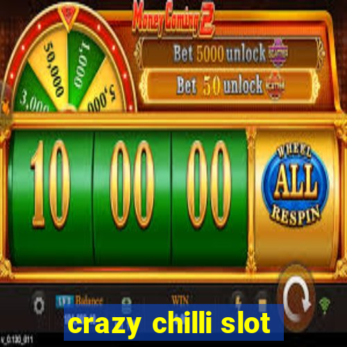 crazy chilli slot