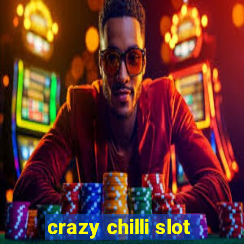 crazy chilli slot