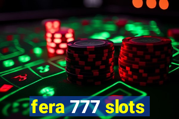 fera 777 slots