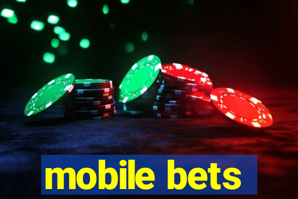 mobile bets