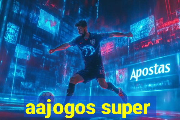 aajogos super