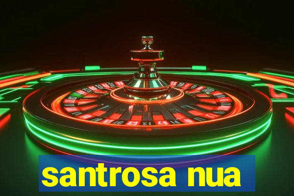 santrosa nua