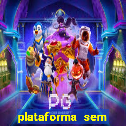 plataforma sem deposito minimo