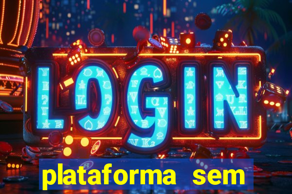 plataforma sem deposito minimo