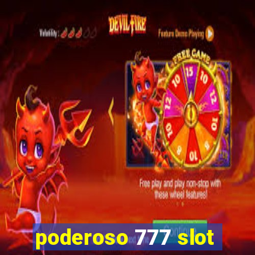 poderoso 777 slot