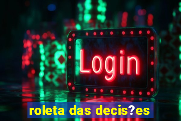 roleta das decis?es