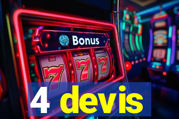 4 devis