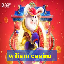 wiliam casino