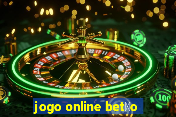 jogo online bet茫o