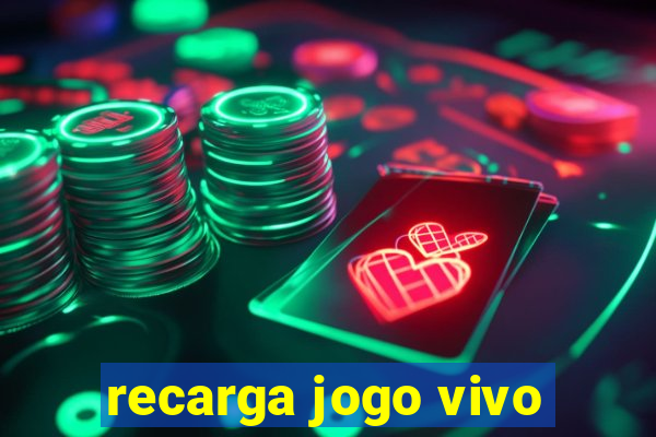 recarga jogo vivo