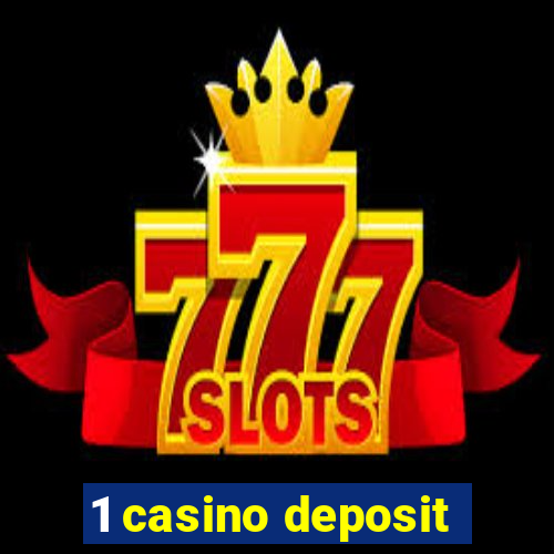 1 casino deposit