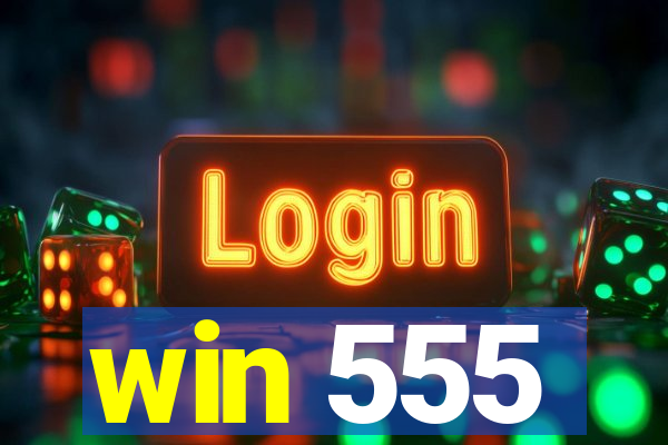 win 555