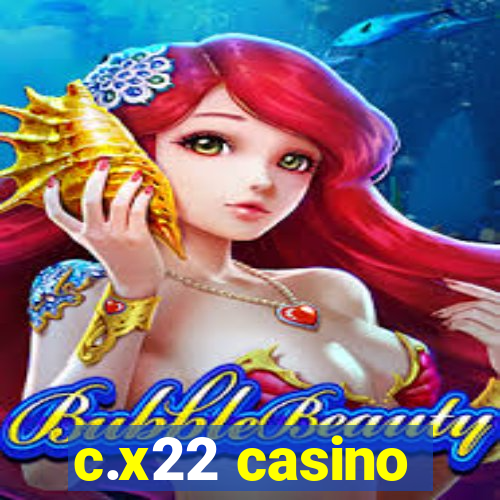 c.x22 casino