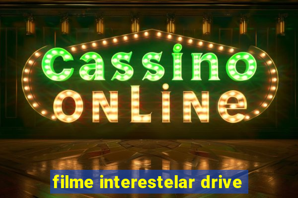 filme interestelar drive