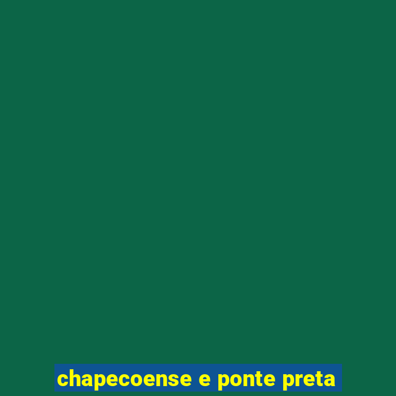 chapecoense e ponte preta