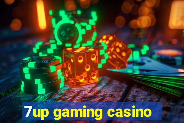 7up gaming casino