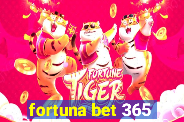 fortuna bet 365