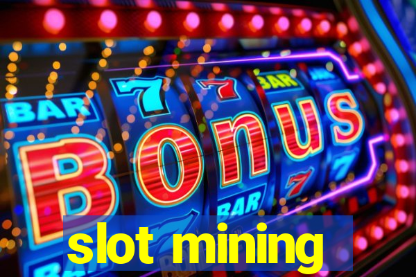 slot mining