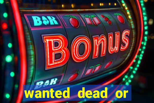 wanted dead or alive slot