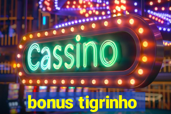 bonus tigrinho