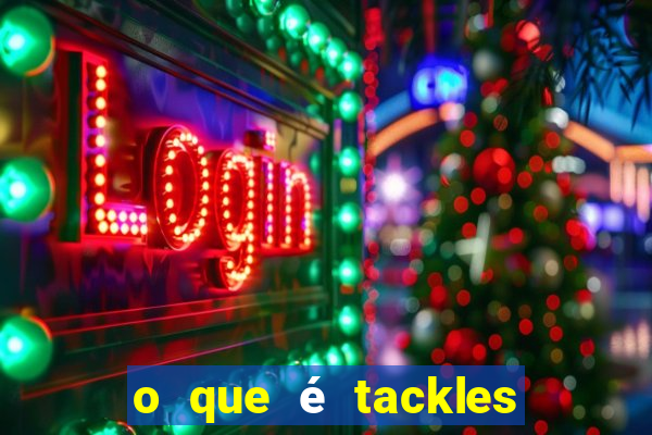 o que é tackles na betano