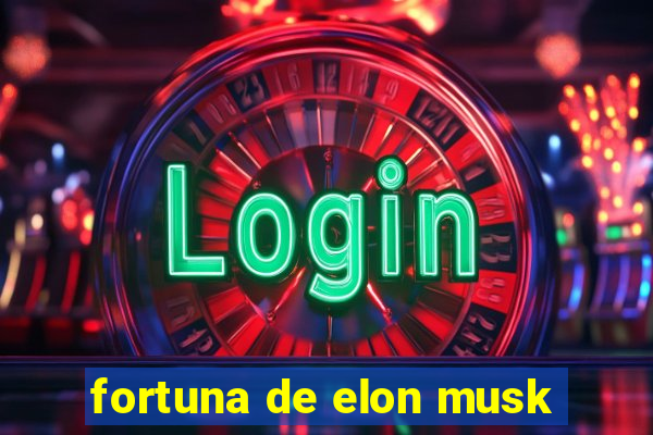 fortuna de elon musk