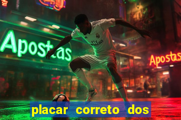 placar correto dos jogos de hoje