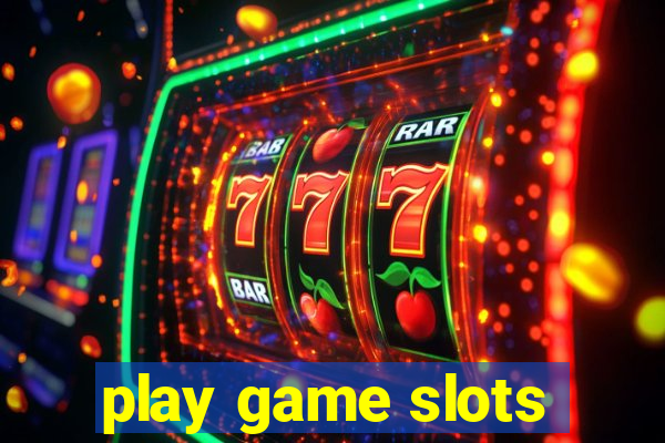 play game slots